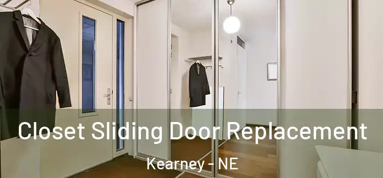 Closet Sliding Door Replacement Kearney - NE
