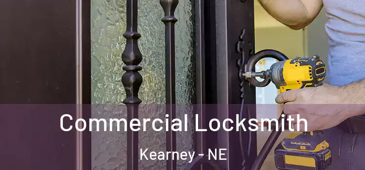 Commercial Locksmith Kearney - NE