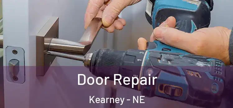 Door Repair Kearney - NE