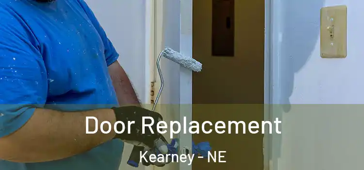 Door Replacement Kearney - NE
