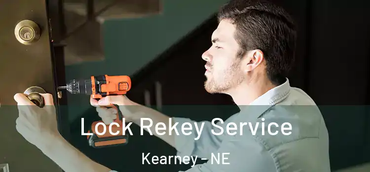 Lock Rekey Service Kearney - NE