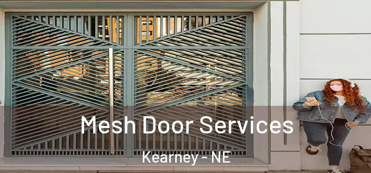 Mesh Door Services Kearney - NE