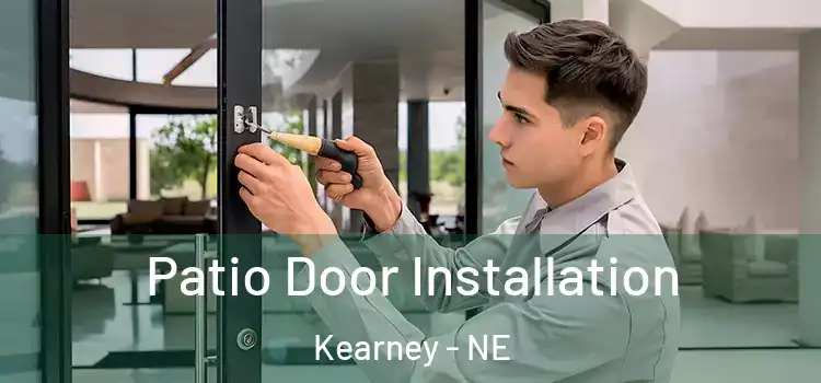 Patio Door Installation Kearney - NE