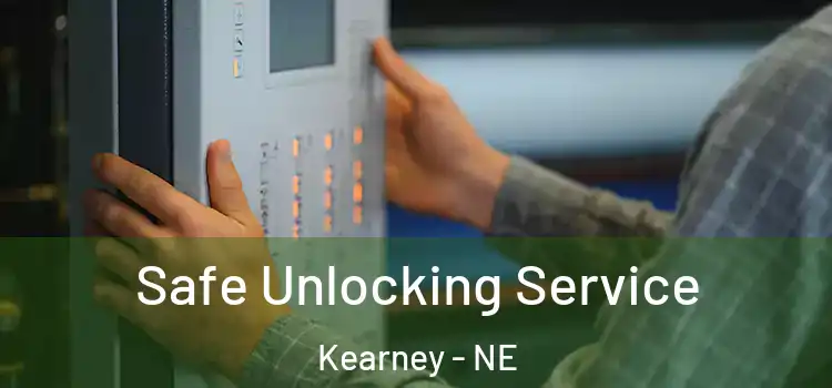 Safe Unlocking Service Kearney - NE