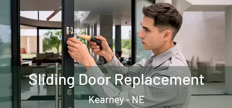 Sliding Door Replacement Kearney - NE
